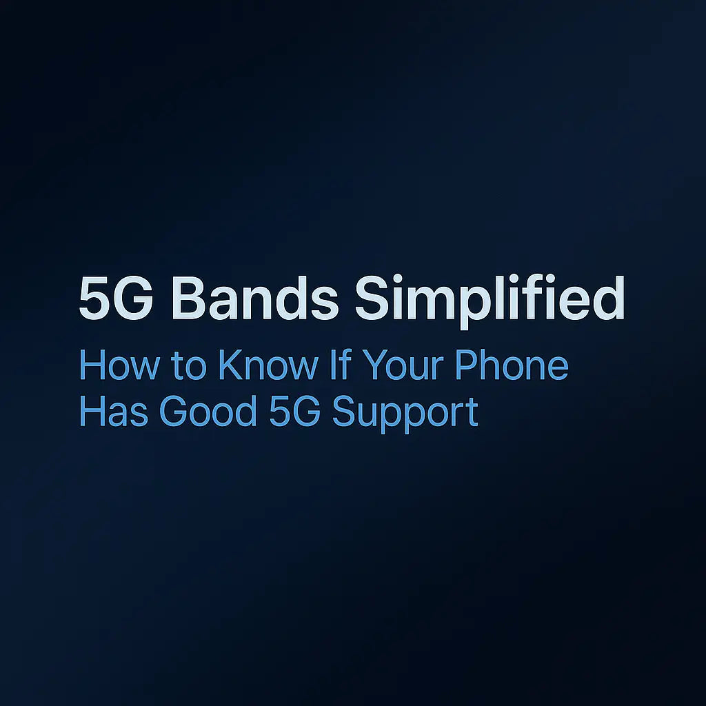 5G Bands Simplified: How to Know If Your Phone Has Good 5G Support